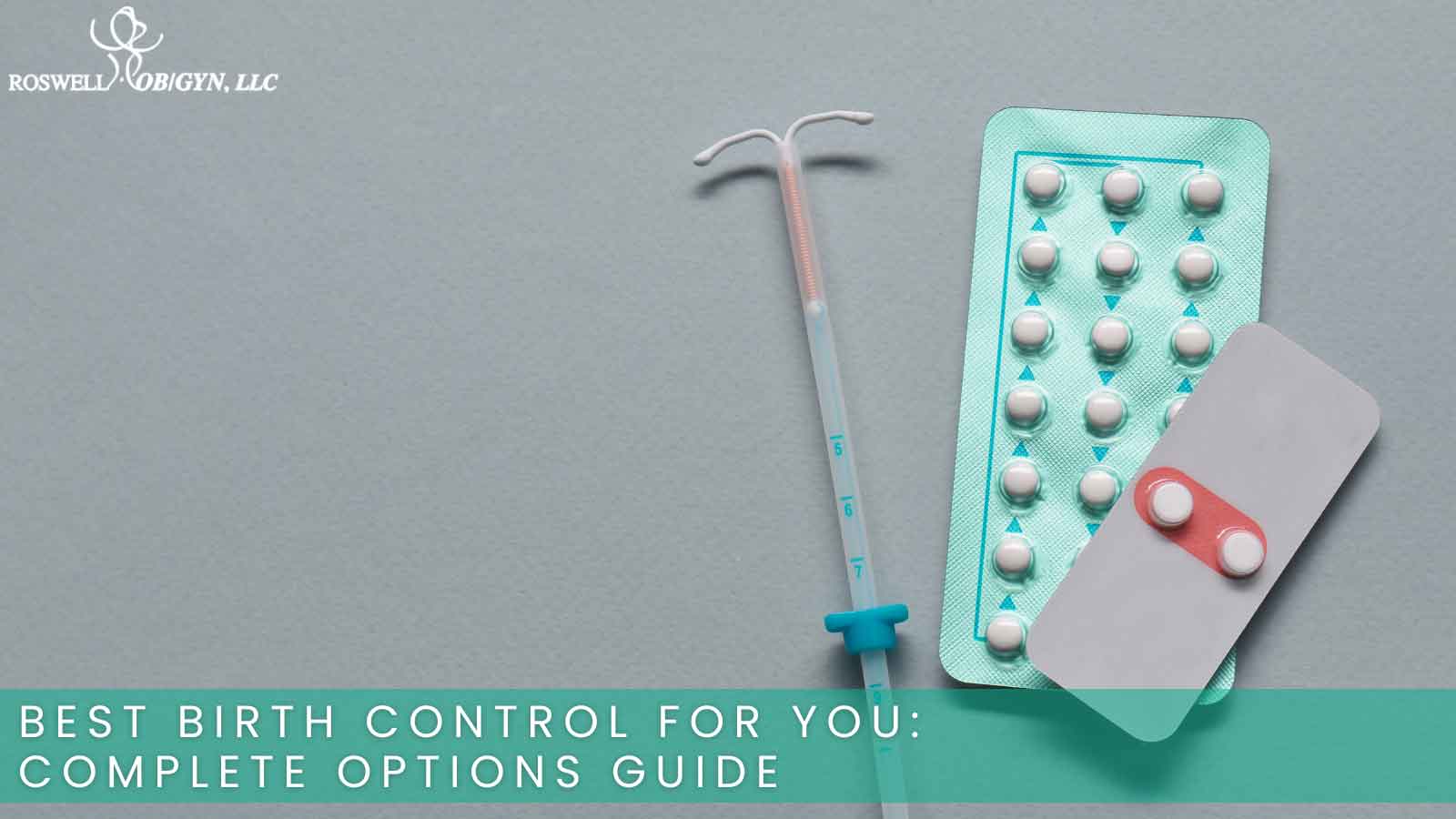 Best Birth Control Options Guide | Roswell Ob/Gyn, LLC