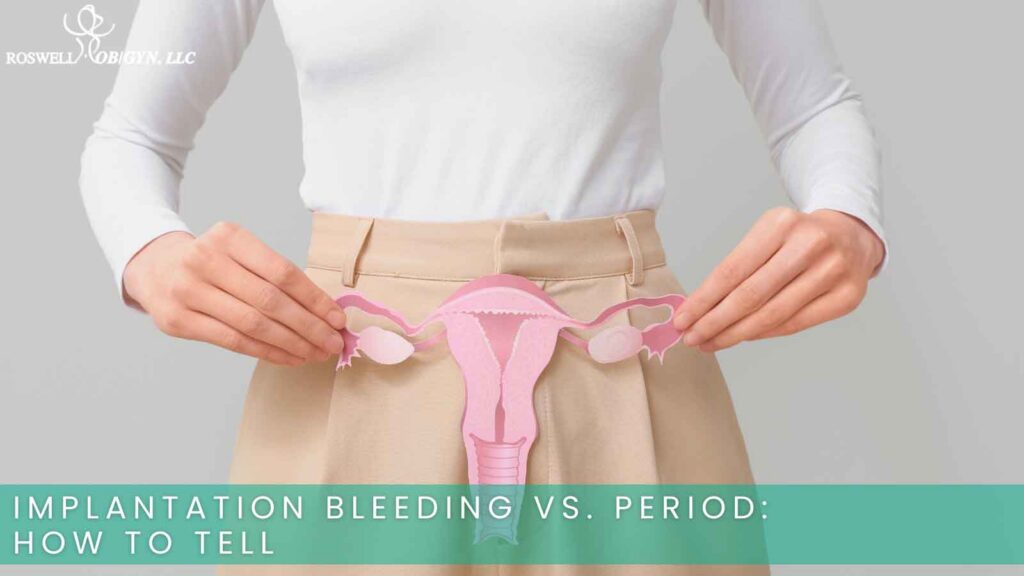Implantation Bleeding vs. Period How to Tell.
