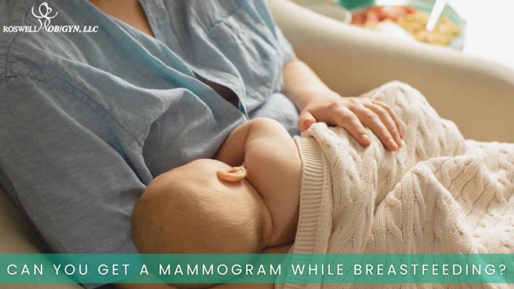 Can You Get a Mammogram While Breastfeeding.