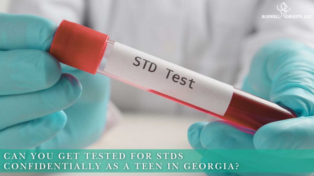 Can You Get Tested for STDs Confidentially as a Teen in Georgia.