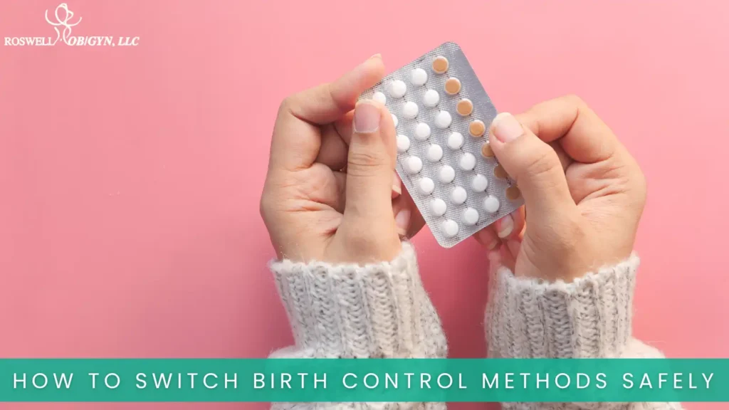 How to Switch Birth Control Methods Safely